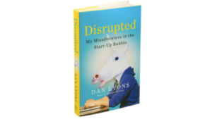 Disrupted my misadventure in the start-up bubble